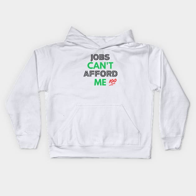 Unemployable Excellence: Jobs Can't Afford Me! Collection Kids Hoodie by Afrinubi™